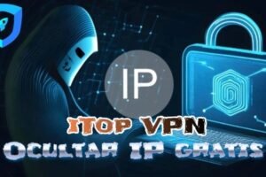 Ocultar la IP con iTop VPN La Clave para la Privacidad en Línea